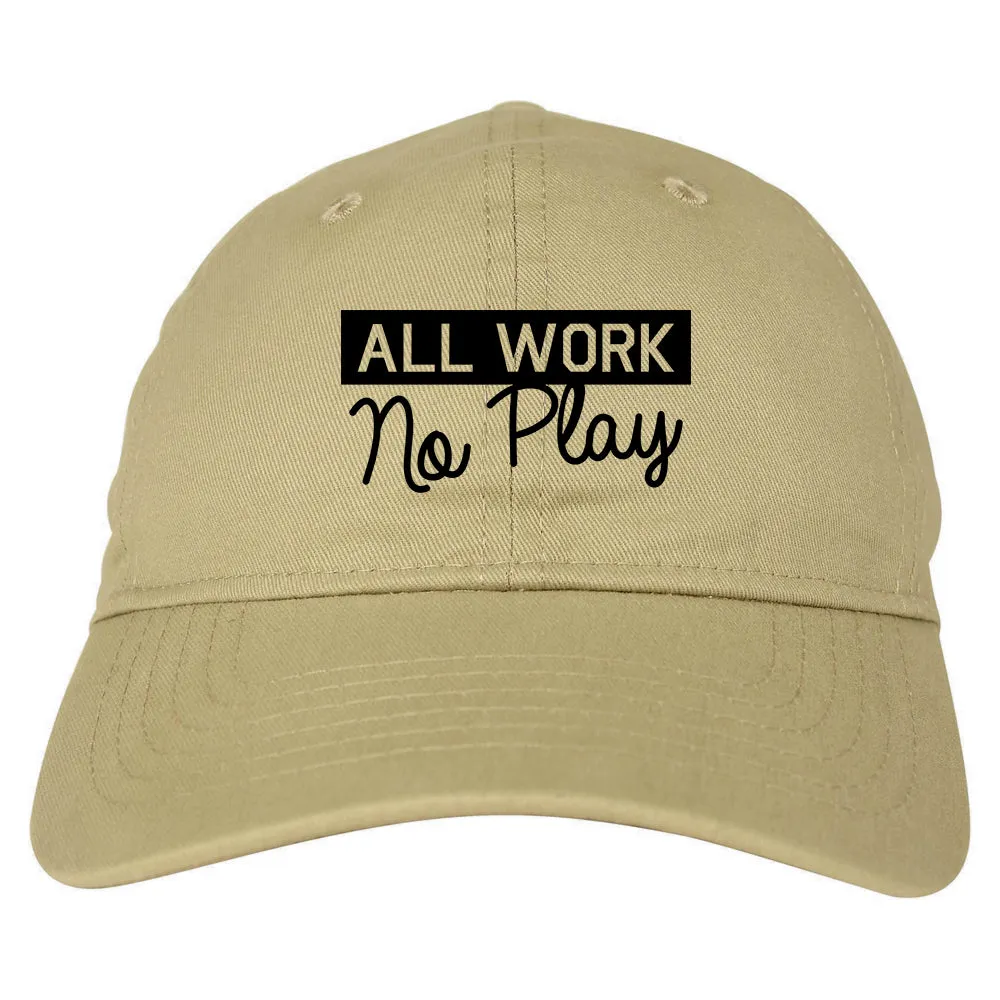 All Work No Play Mens Dad Hat