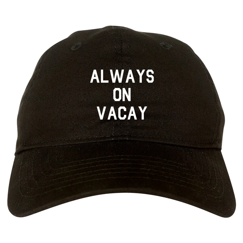 Always On Vacay Mens Dad Hat Baseball Cap