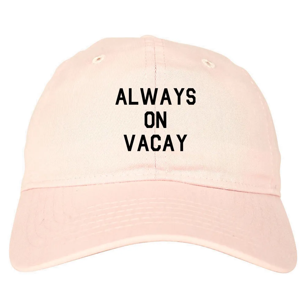 Always On Vacay Mens Dad Hat Baseball Cap