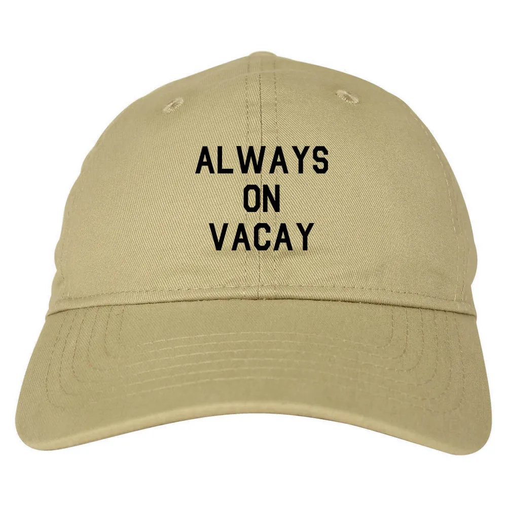 Always On Vacay Mens Dad Hat Baseball Cap