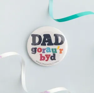 Badge 'Dad gorau'r byd' best Dad in the world