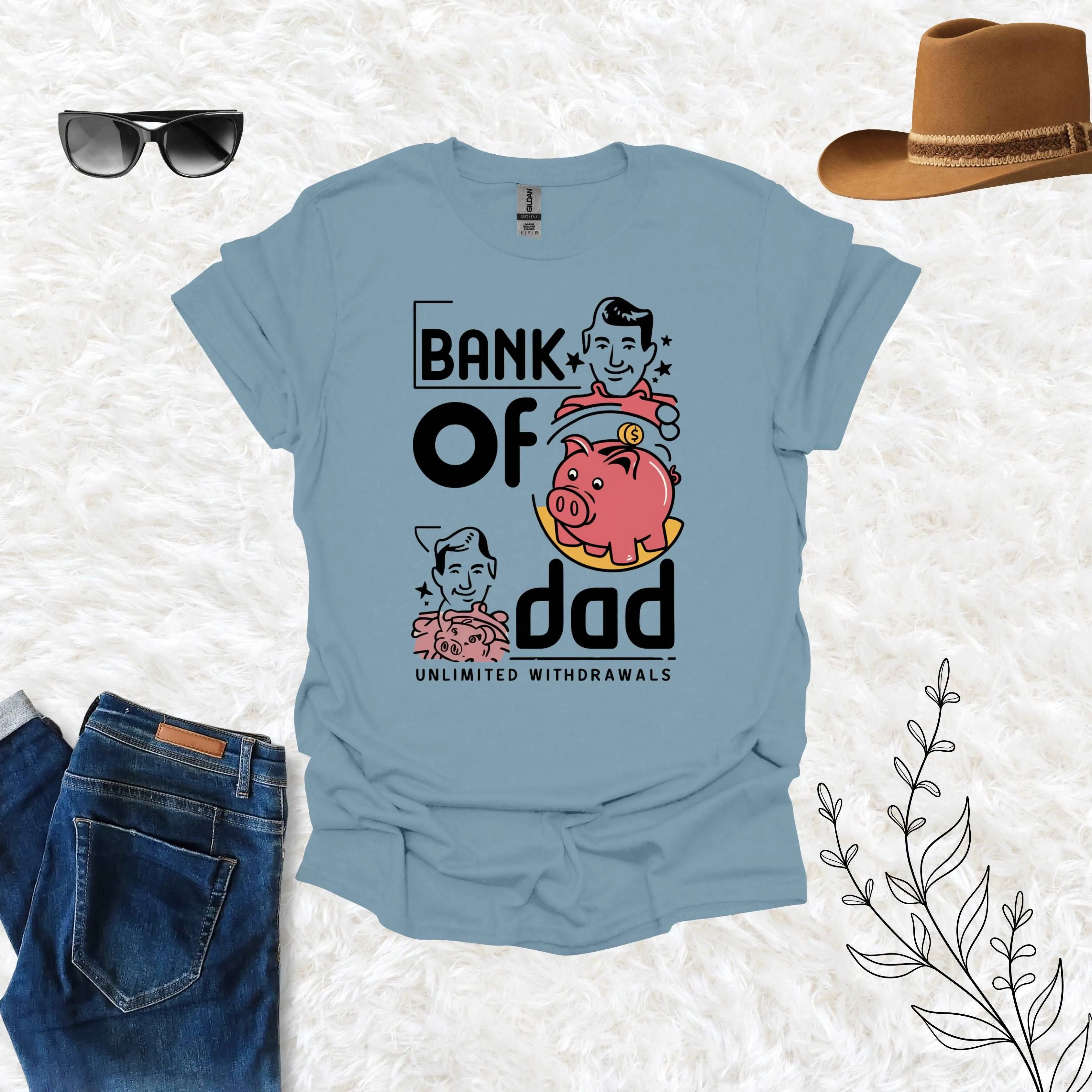 Bank of Dad Shirt - Unlimited Withdrawal from My Father