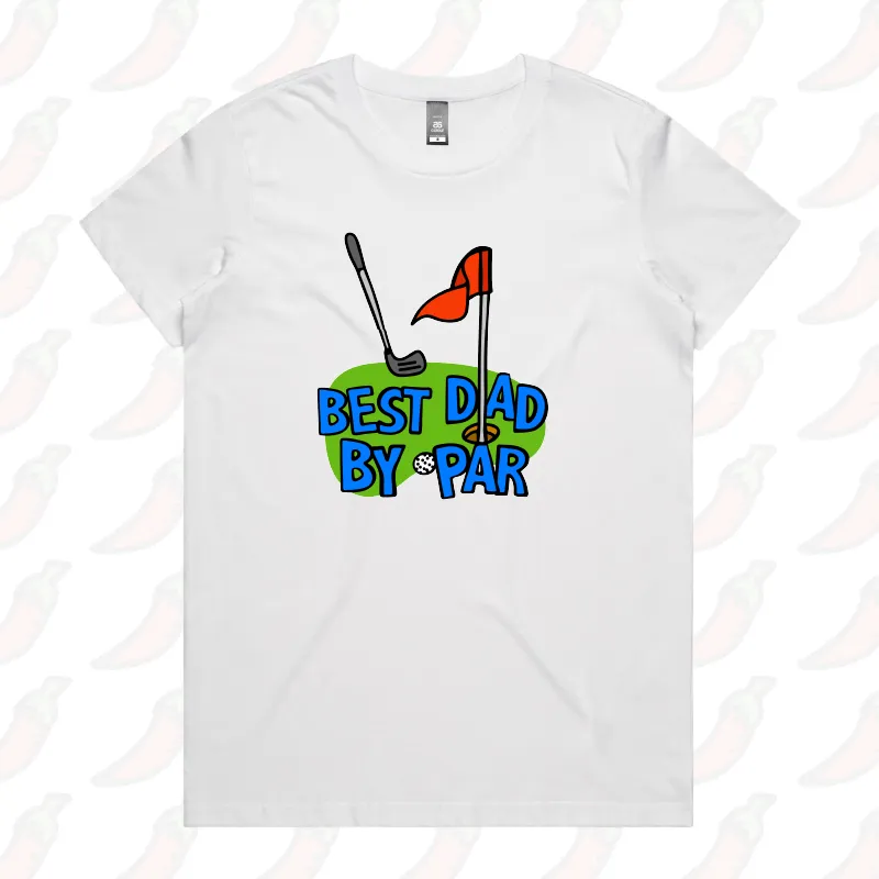 Best Dad By Par Green ⛳ - Women's T Shirt