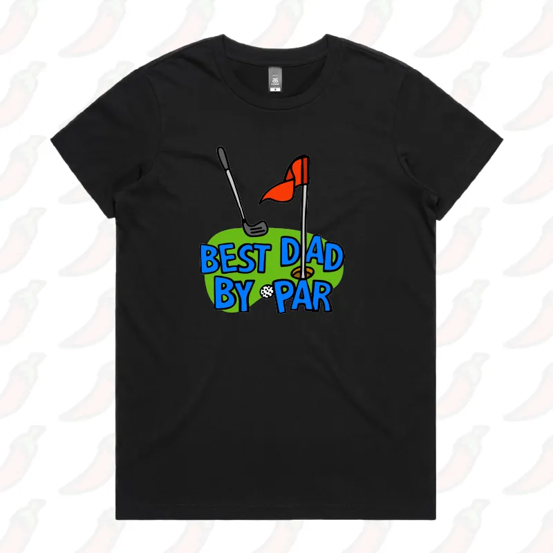 Best Dad By Par Green ⛳ - Women's T Shirt