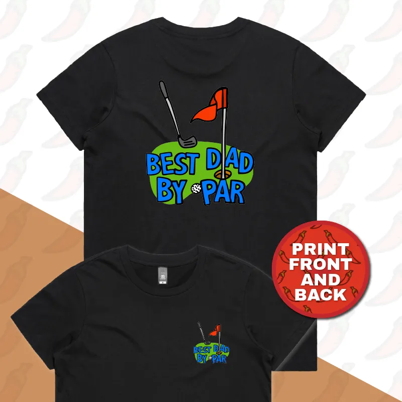 Best Dad By Par Green ⛳ - Women's T Shirt