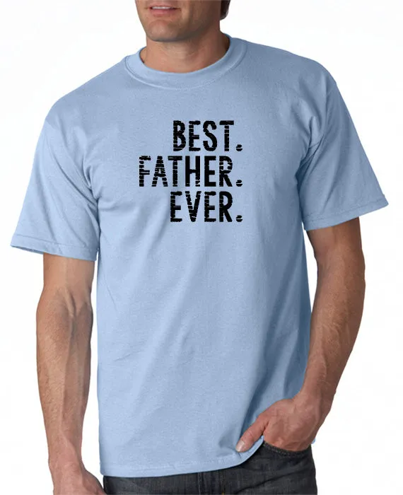 BEST. FATHER. EVER. T-shirt