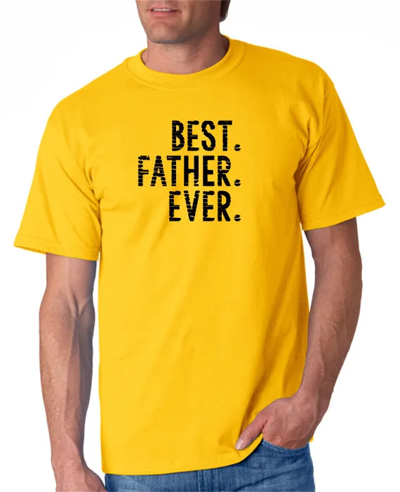 BEST. FATHER. EVER. T-shirt