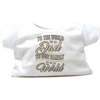 Dad You Are The World T-Shirt