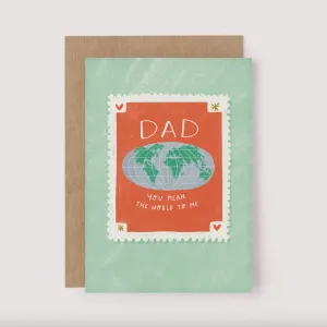 Dad You Mean The World Card