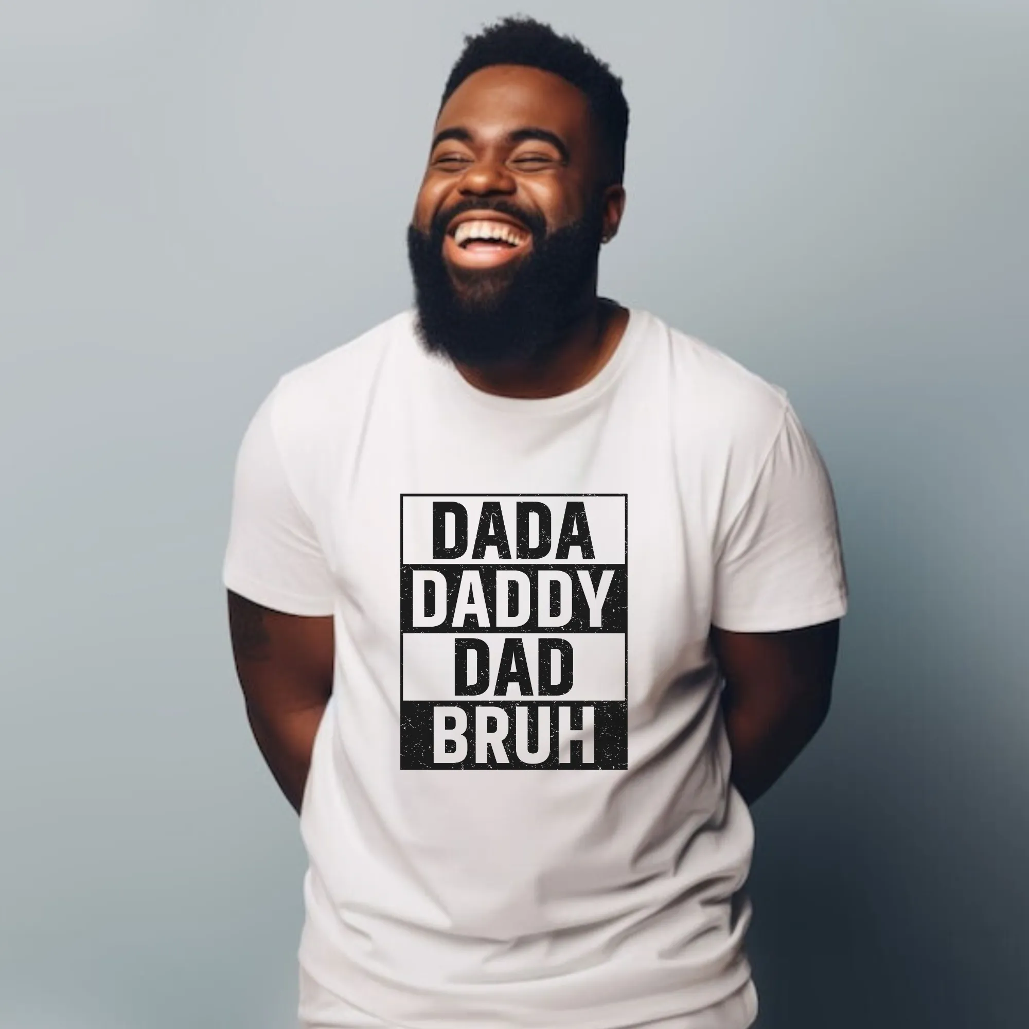 Dada, Daddy, Dad, Bruh | Funny Father's Day Shirt for Dad | Gift for Dad