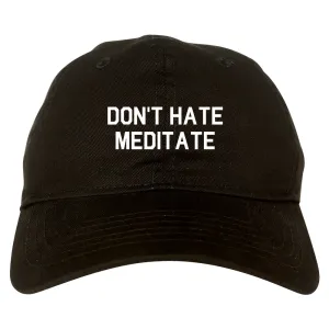 Dont Hate Meditate Mens Dad Hat Baseball Cap