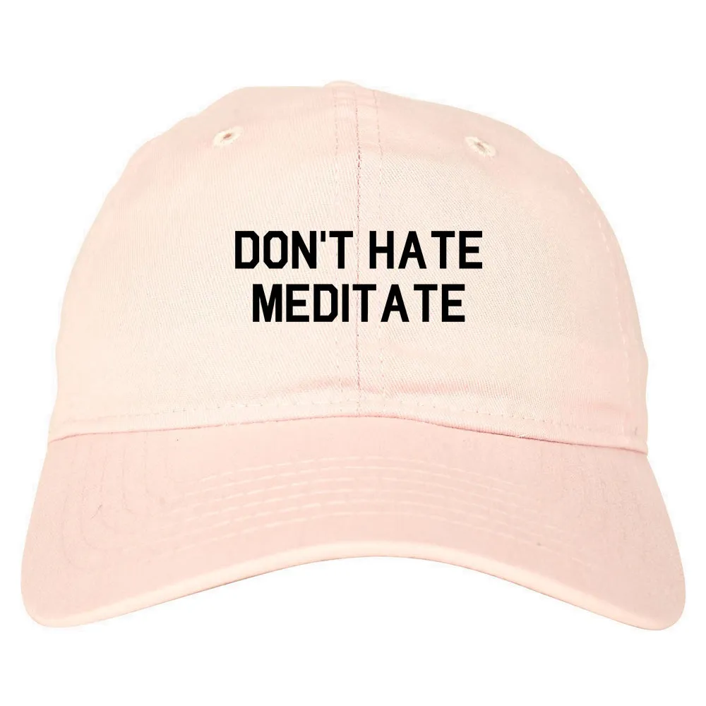 Dont Hate Meditate Mens Dad Hat Baseball Cap