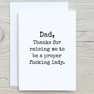 Funny Greeting Card, For Dad, Proper Fucking Lady