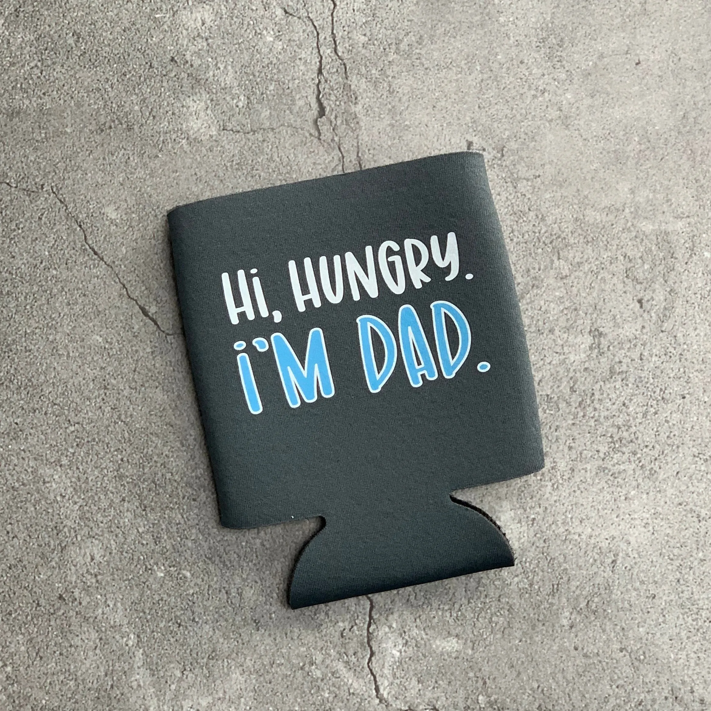 Hi Hungry I'm Dad Can Cooler