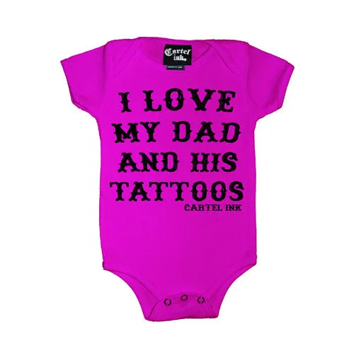 I Love My Dad and His Tattoos Infant's Onesie