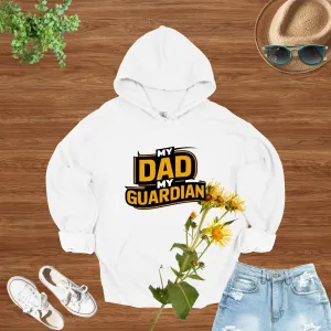 My Dad My Guardian Hoodie