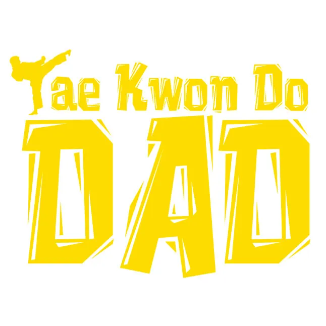 Tae Kwon Do Dad (Yellow Lettering) - Other Garment